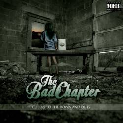 The Bad Chapter : Cheers to the Down and Outs